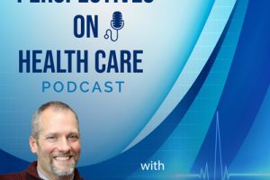 2021 Year in Review for the Perspectives on Healthcare Podcast
